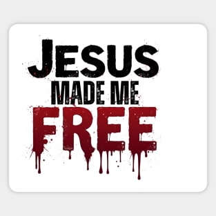 Jesus Made Me Free – Freedom Through His Blood Magnet
